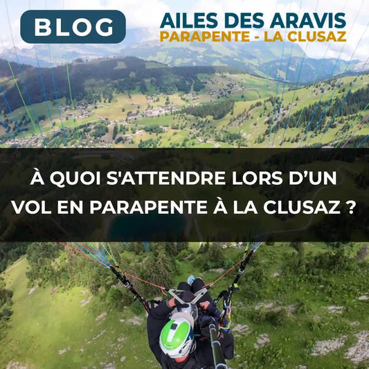 À quoi s'attendre lors d’un vol en parapente à La Clusaz ?🪂 - Ailes des Aravis