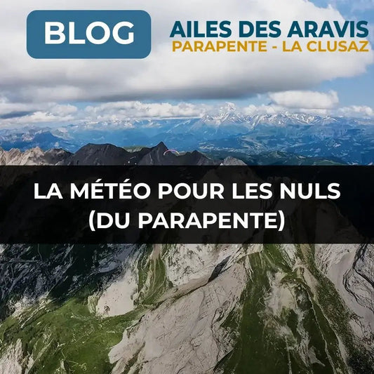 La Météo pour les Nuls (du Parapente) - Ailes des Aravis